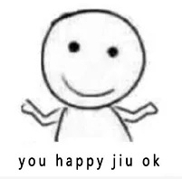 you happy jiu ok（you happy jiu ok）