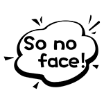so no face