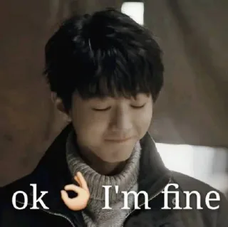 ok I'm fine
