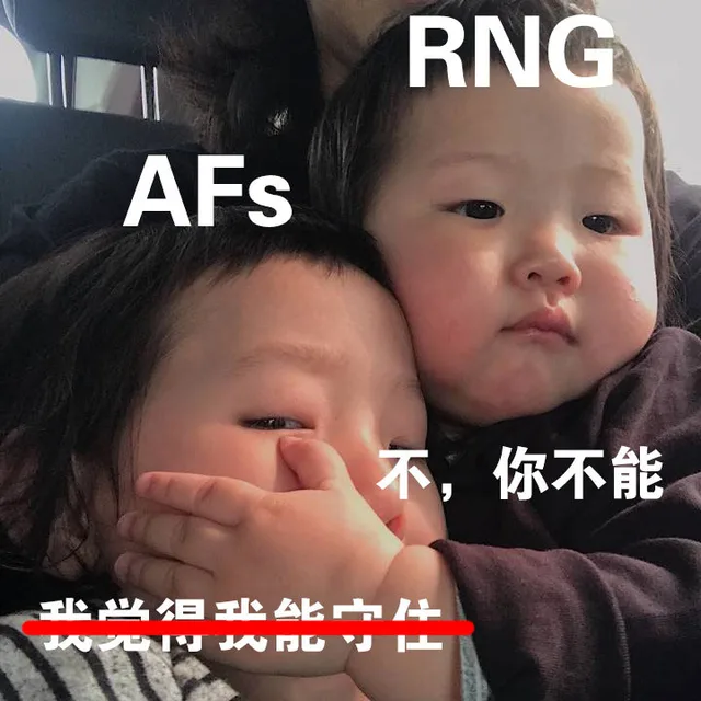 RNGAFs不,你不能（RNGAFs不,你不能）