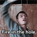 Fire in the hole（Fire in the hole）
